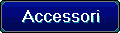 Visualizza la pagina degli accessori